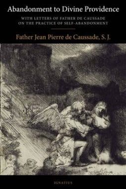 for post on Abandonment to Divine Providence by Fr. Jean Pierre de Caussade SJ