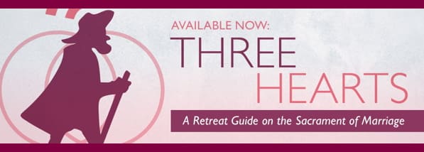 Three Hearts -Marriage a Retreat Guide