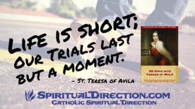 30 Days with Teresa of Avila 600x334 life is short