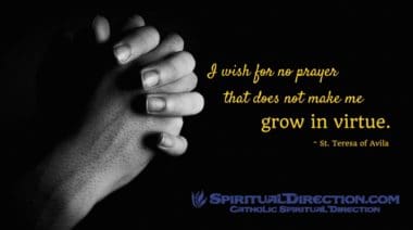 30 Days with Teresa of Avila - Day 21 - I wish for no prayer