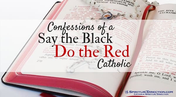 for post on Confessions of a Say the Black Do the Red Catholic