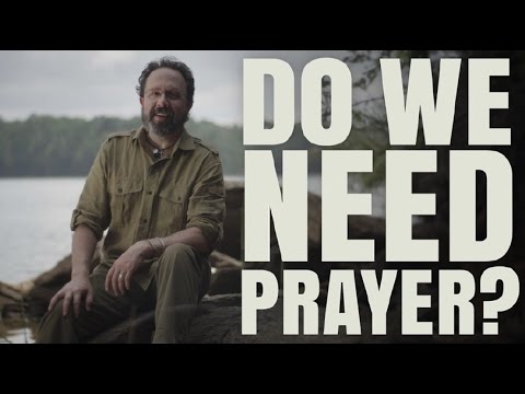 Do we really need prayer?