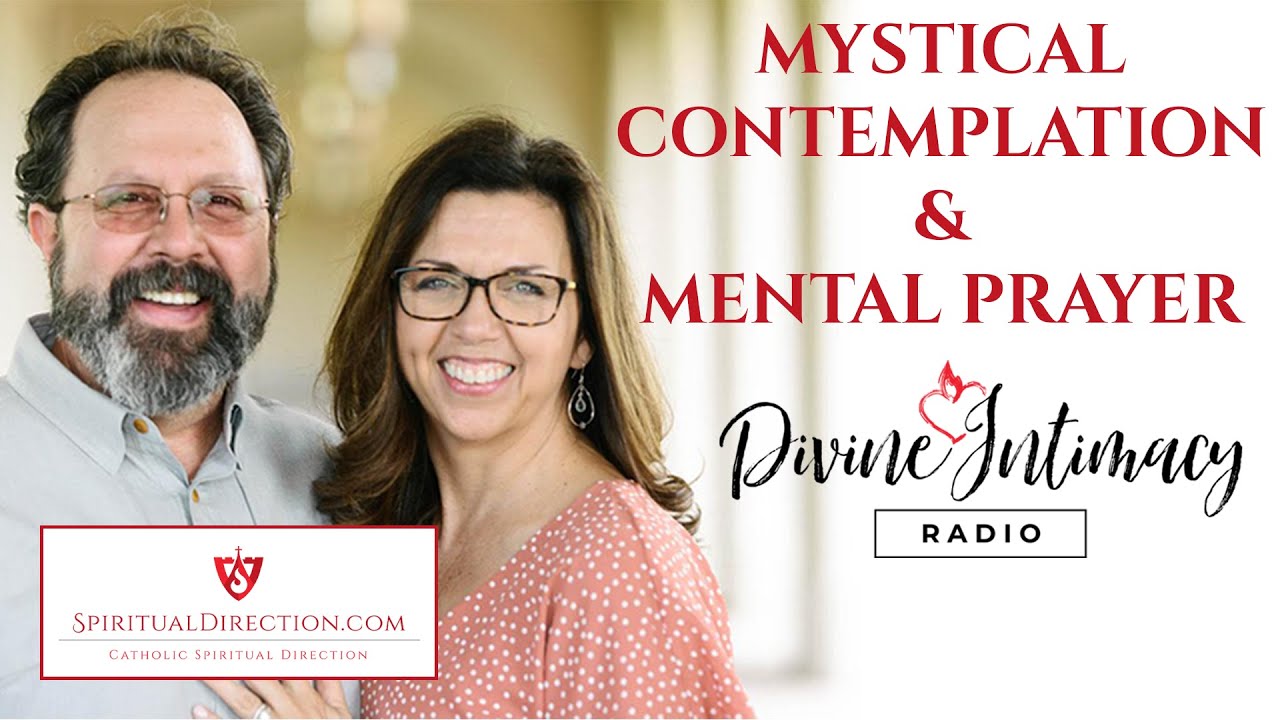 Mystical Contemplation and Mental Prayer | Divine Intimacy Radio