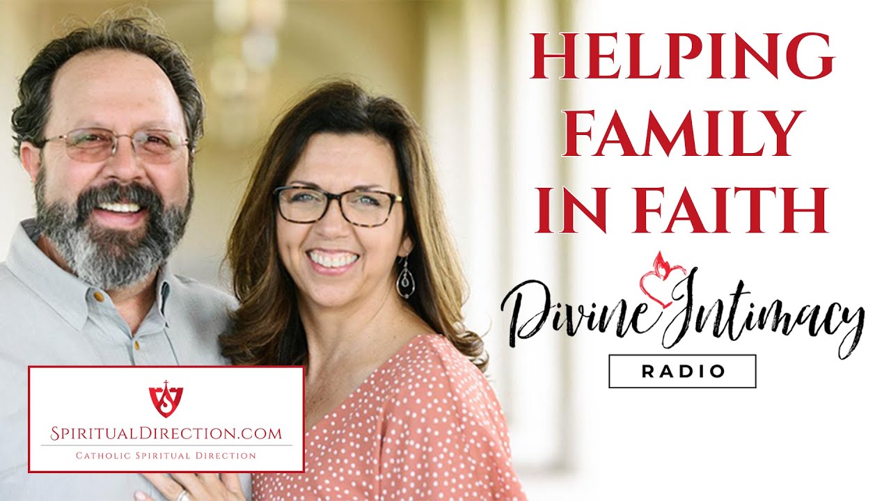 Helping Family in Faith | Q&A | Divine Intimacy Radio