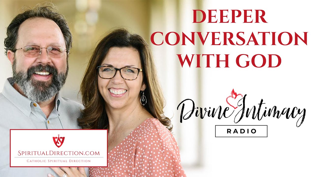 Deeper Conversation with God Q&A | Divine Intimacy Radio