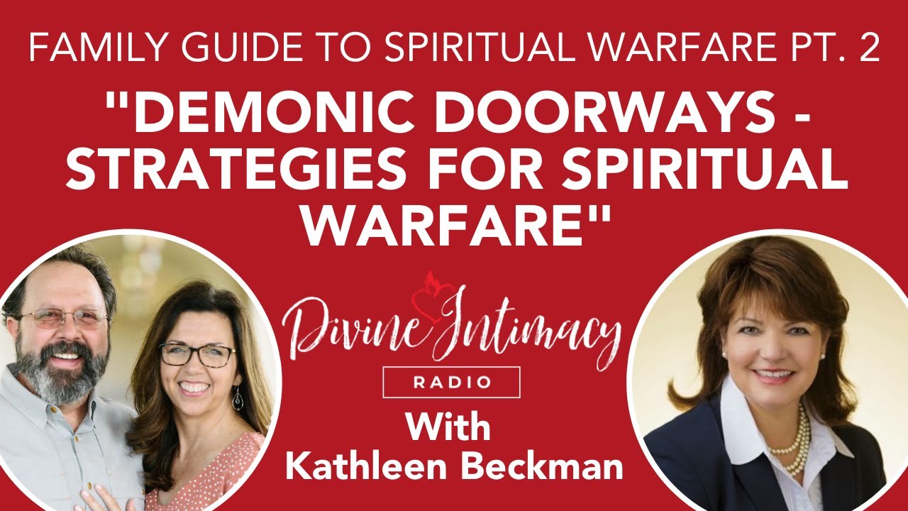 Demonic Doorways – Strategies for Spiritual Warfare with Kathleen Beckman | Divine Intimacy Radio