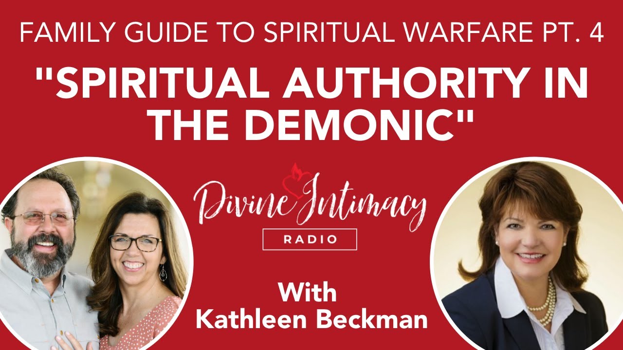 Spiritual Authority in the Demonic with Kathleen Beckman | Divine Intimacy Radio