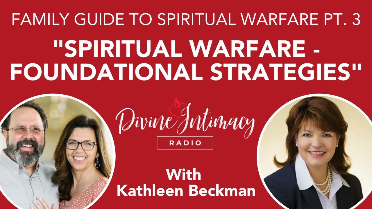 Spiritual Warfare – Foundational Strategies with Kathleen Beckman | Divine Intimacy Radio
