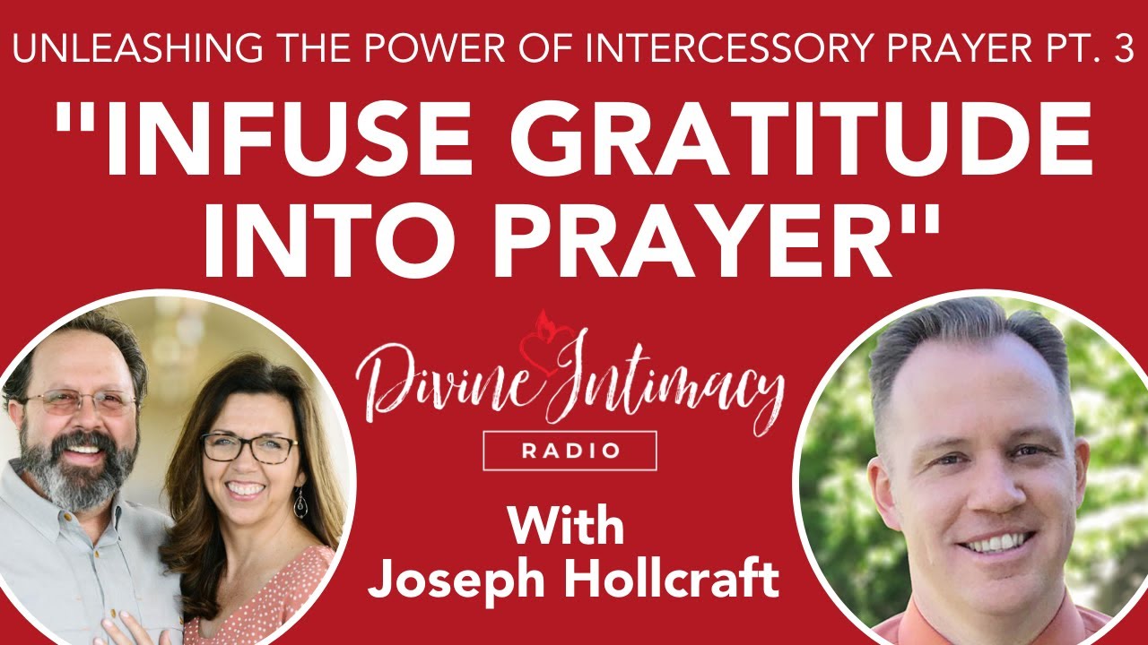 Unleashing the Power of Intercessory Prayer Pt. 3 with Dr. Joseph Hollcraft