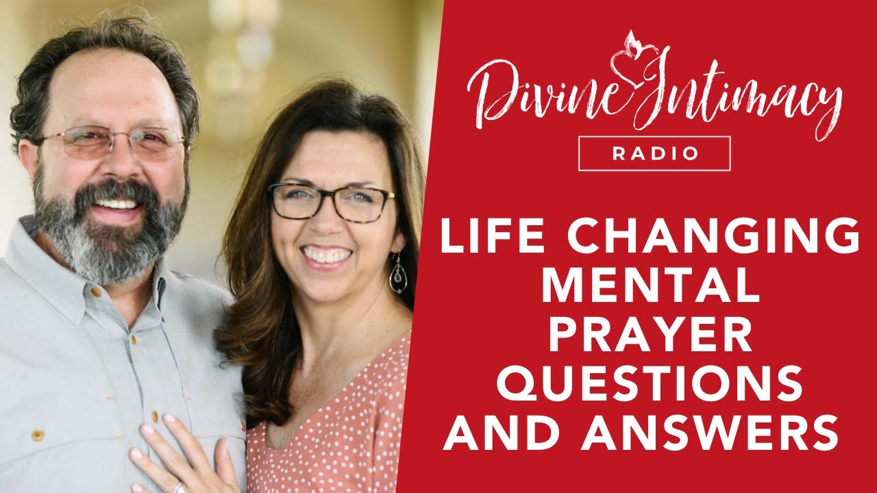 Life Changing Mental Prayer | Divine Intimacy Radio