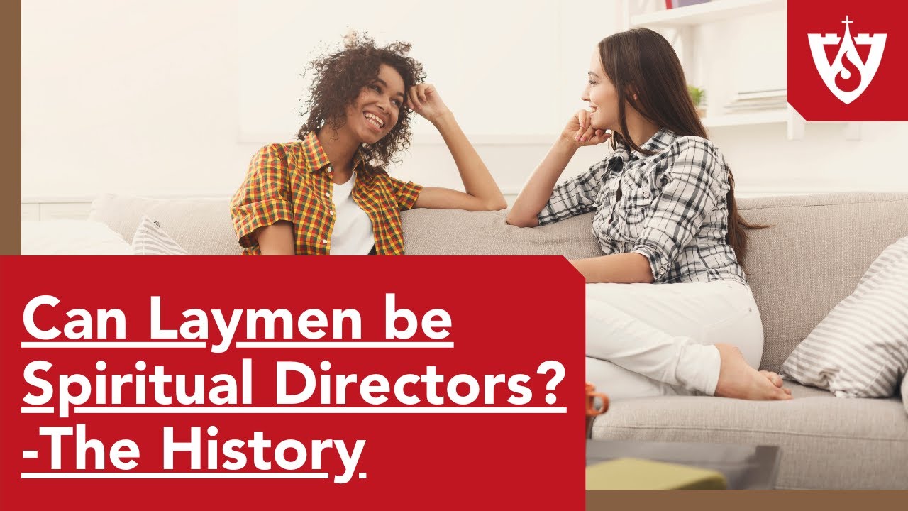 Can Laymen be Spiritual Directors? | Spiritual Reflections