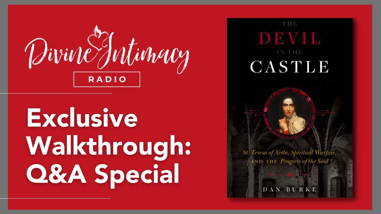 The Devil in the Castle Q&A – Spiritual Warfare | Divine Intimacy Radio
