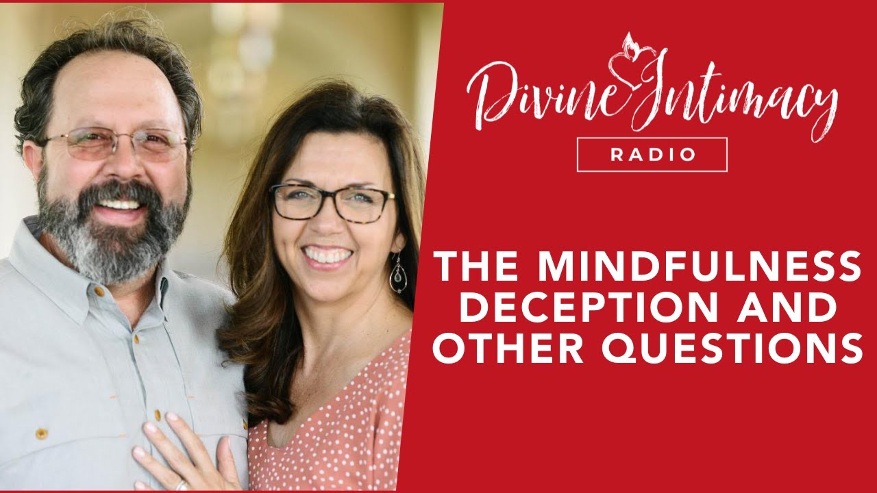 The Mindfulness Deception & Other Questions | Divine Intimacy Radio