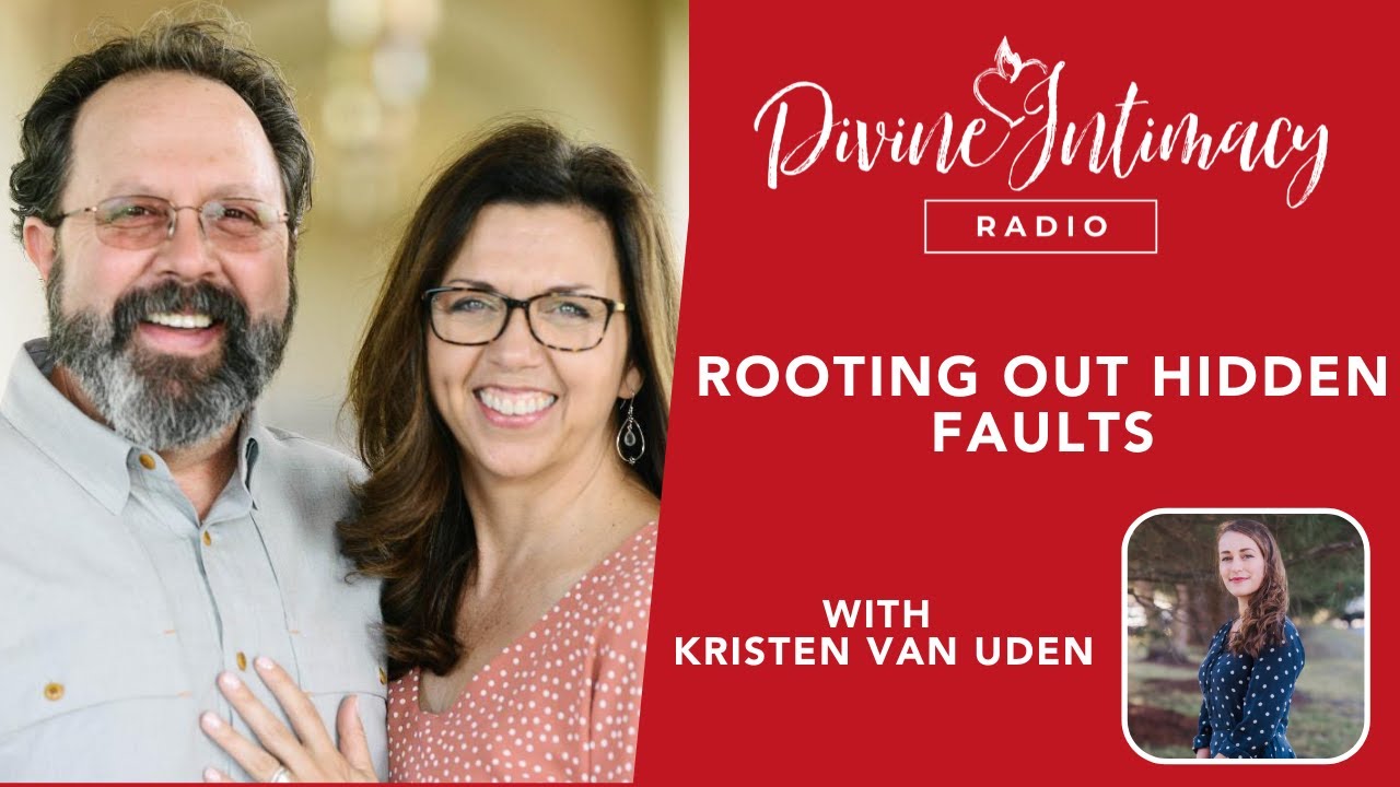 Rooting Out Hidden Faults | Divine Intimacy Radio