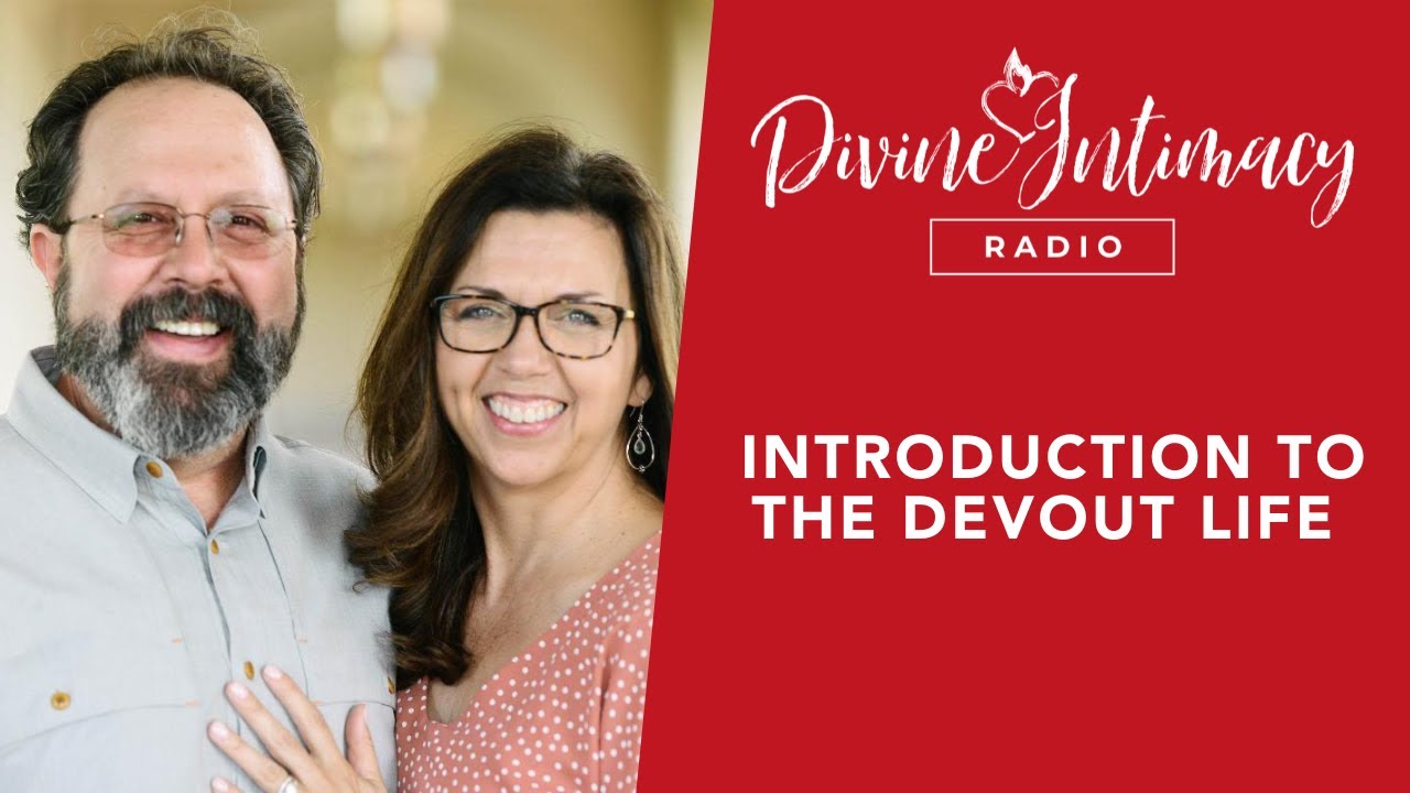 Introduction to the Devout Life | Divine Intimacy Radio