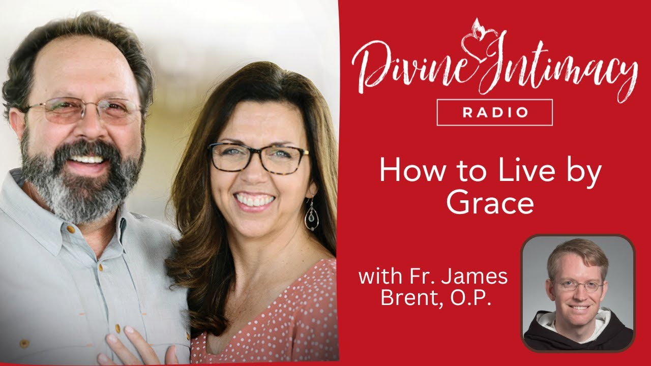 How to Live by Grace | Divine Intimacy Radio