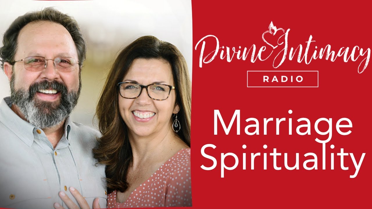 Marriage Spirituality | Divine Intimacy Radio