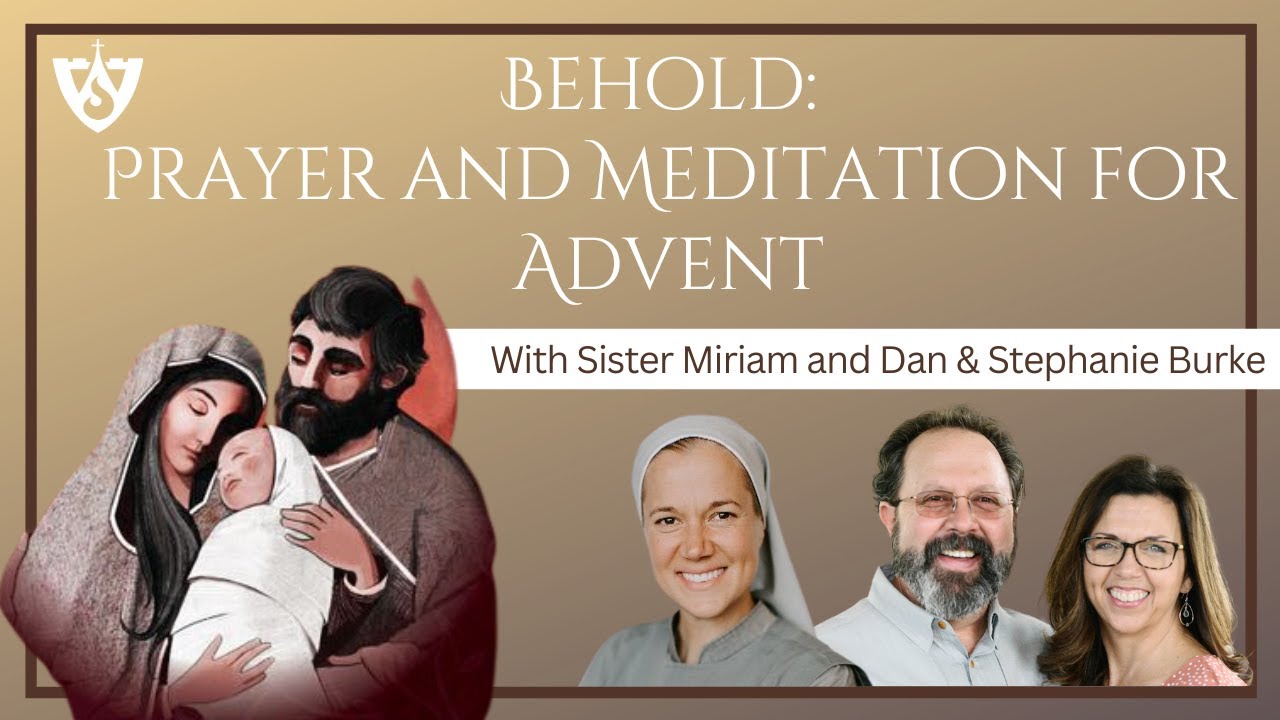 Behold: Prayer and Meditation for Advent w/ Sister Miriam