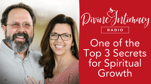 One of the Top 3 Secrets for Spiritual Growth