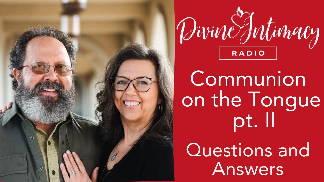 Communion on the Tongue? Q&A Pt. II | Divine Intimacy Radio