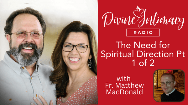 The Need for Spiritual Direction Part 1 of 2
