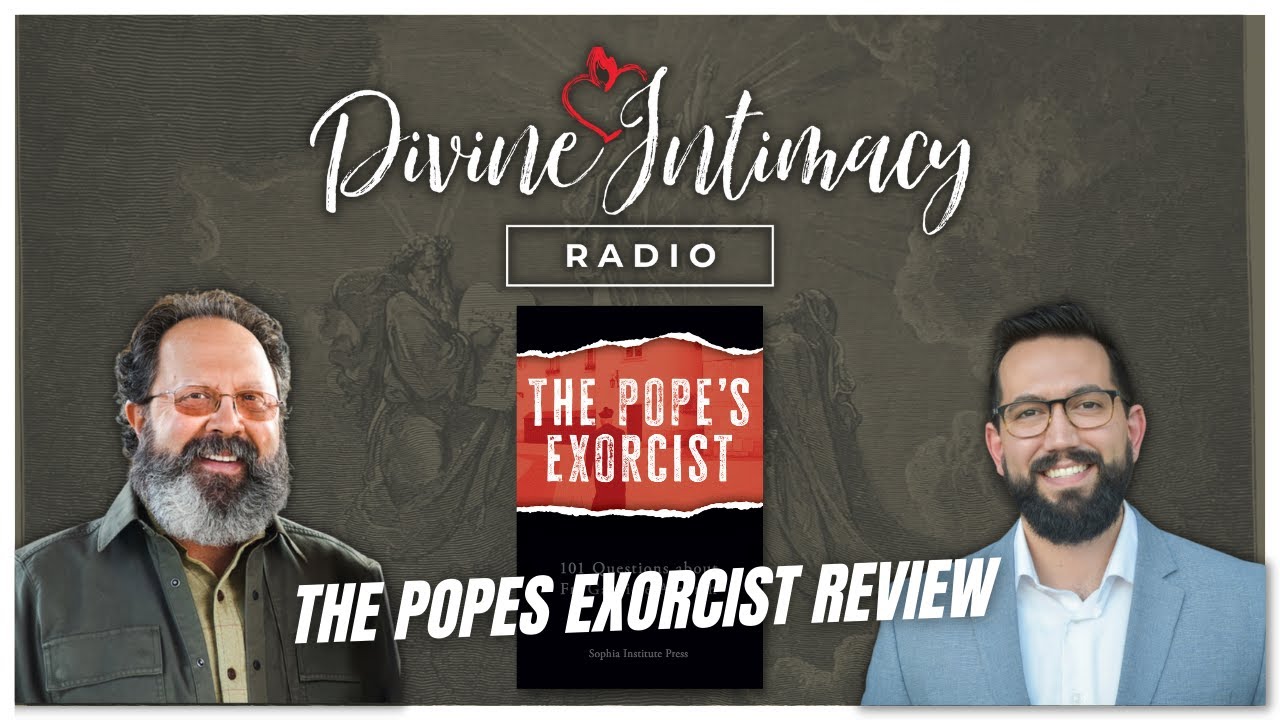 The Pope’s Exorcist w/ Jordan Burke | Divine Intimacy Radio
