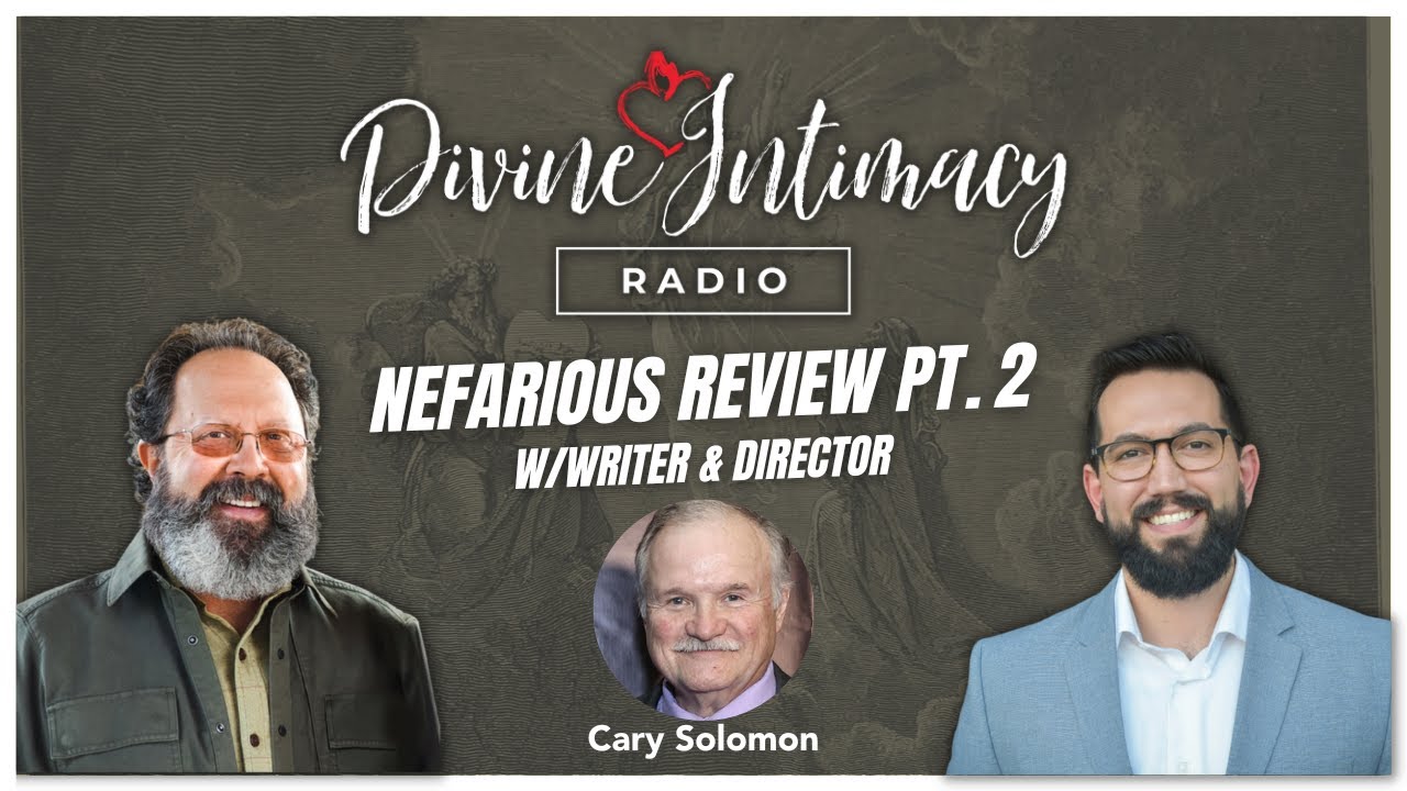 Nefarious Review with Director Cary Solomon Part 2 | Divine Intimacy Radio