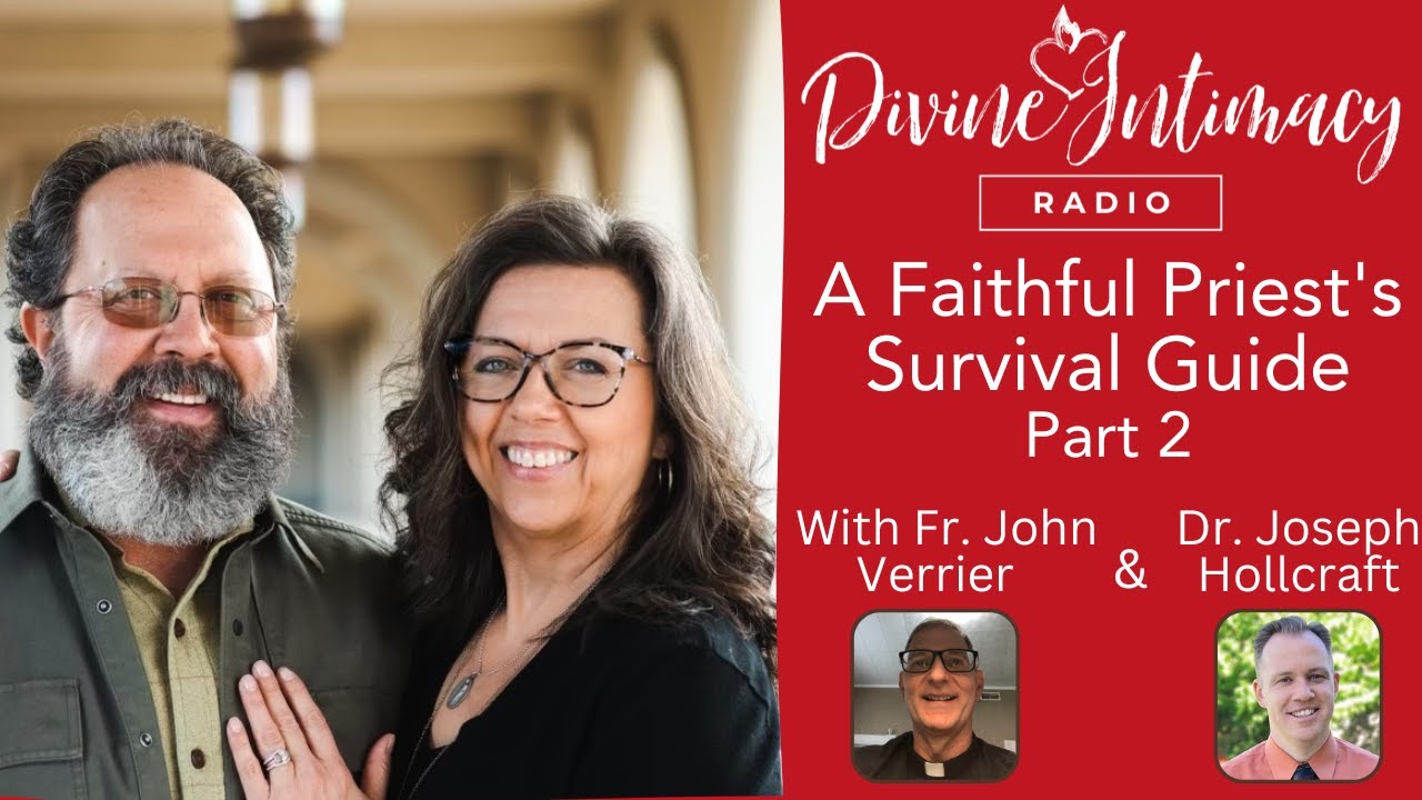 A Faithful Priest’s Survival Guide Part 2 | Divine Intimacy Radio