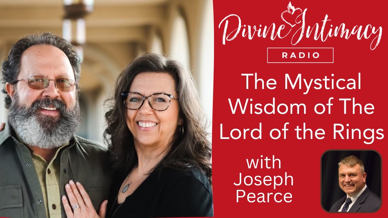 The Mystical Wisdom of The Lord of the Rings | Divine Intimacy Radio