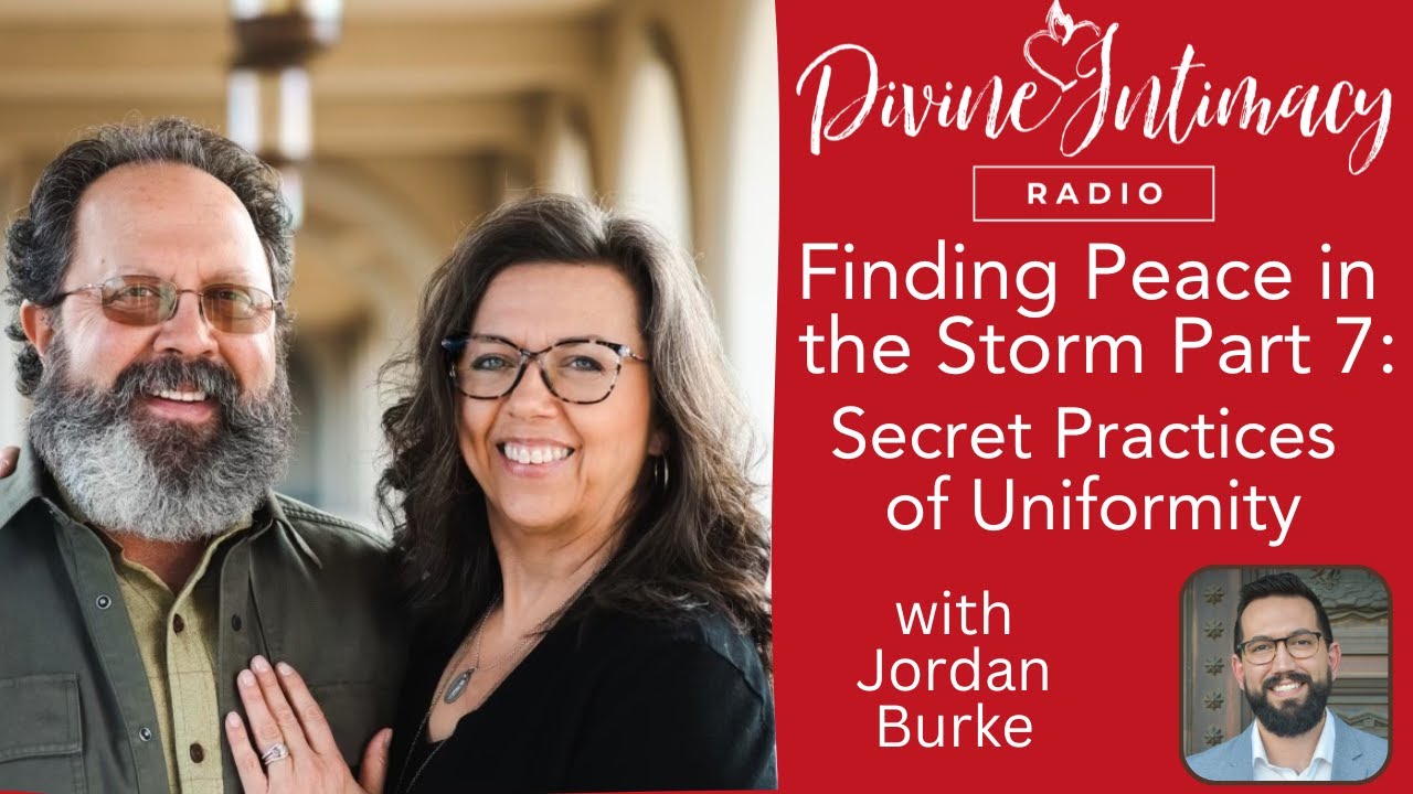 Finding Peace in the Storm Part 7: Secret Practices of Uniformity