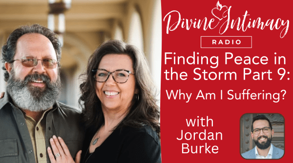 Finding Peace in the Storm Part 9: Why Am I Suffering?