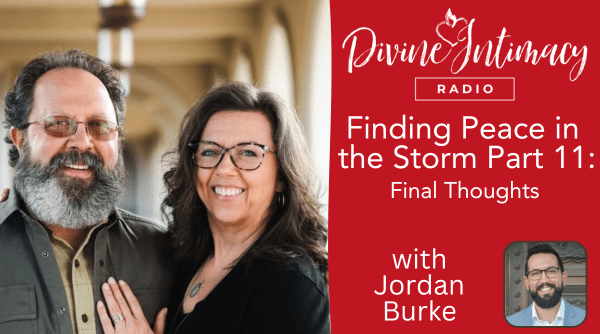 Finding Peace in the Storm Part 11: Final Thoughts