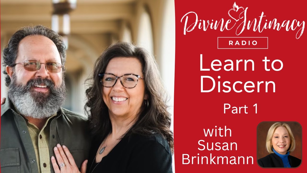 Learn to Discern with Susan Brinkmann Part 1 of 2 | Divine Intimacy Radio