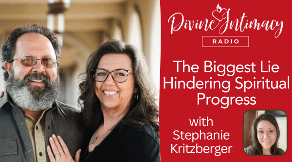 The Biggest Lie Hindering Spiritual Progress