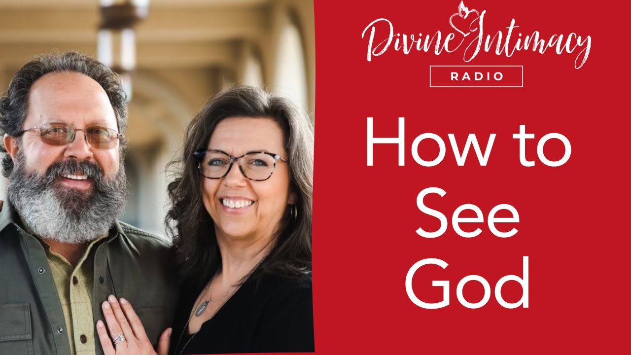 How to See God | Divine Intimacy Radio