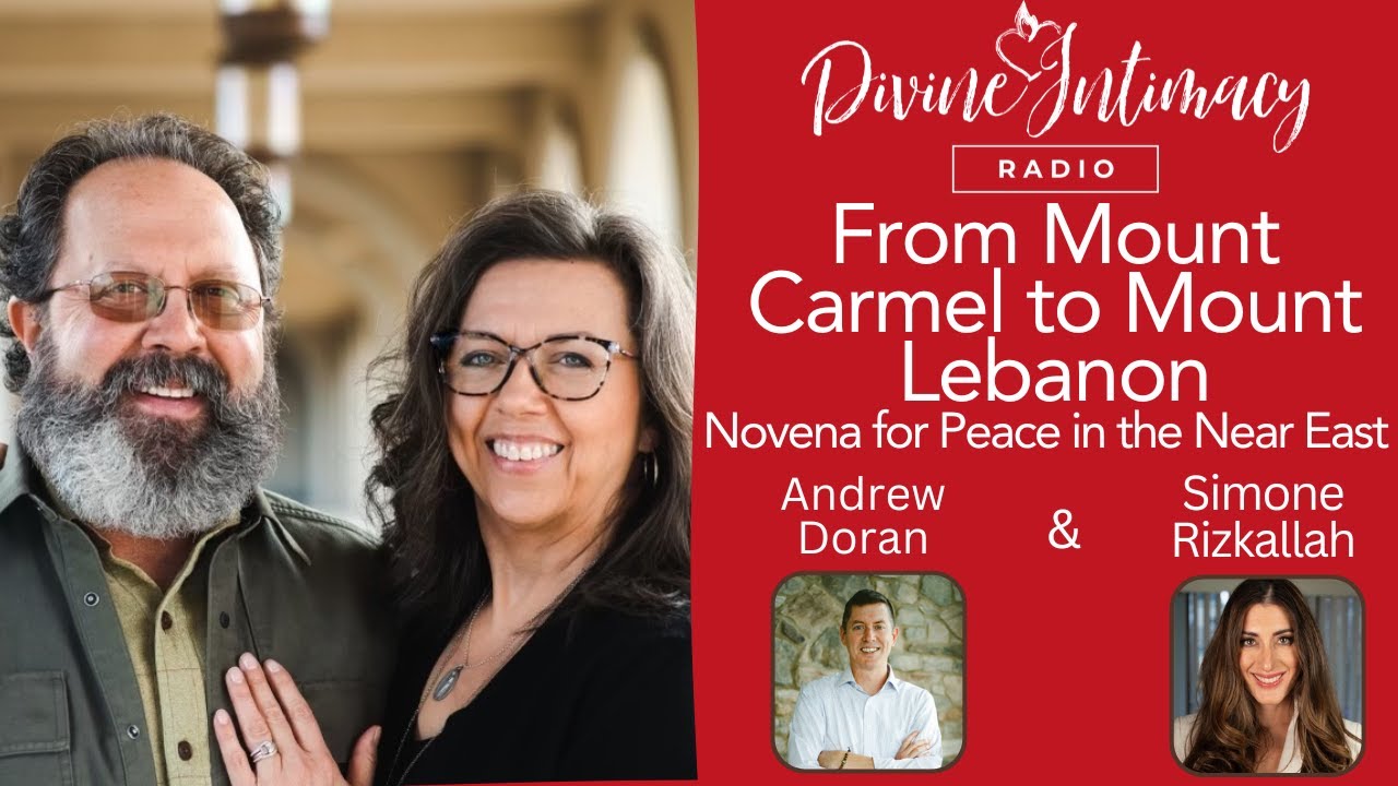 From Mount Carmel to Mount Lebanon: Novena For Peace in the Near East | Divine Intimacy Radio