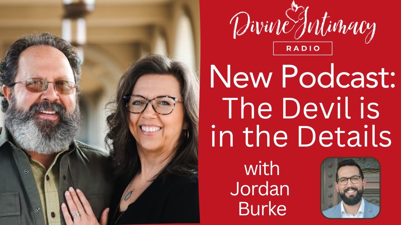 New Podcast The Devil is In The Details | Divine Intimacy Radio