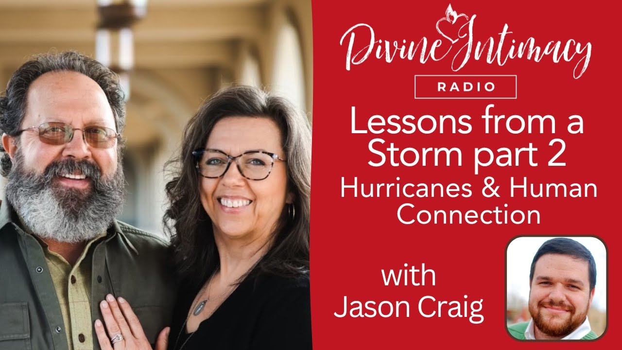 Lessons from a Storm Part 2 | Divine Intimacy Radio