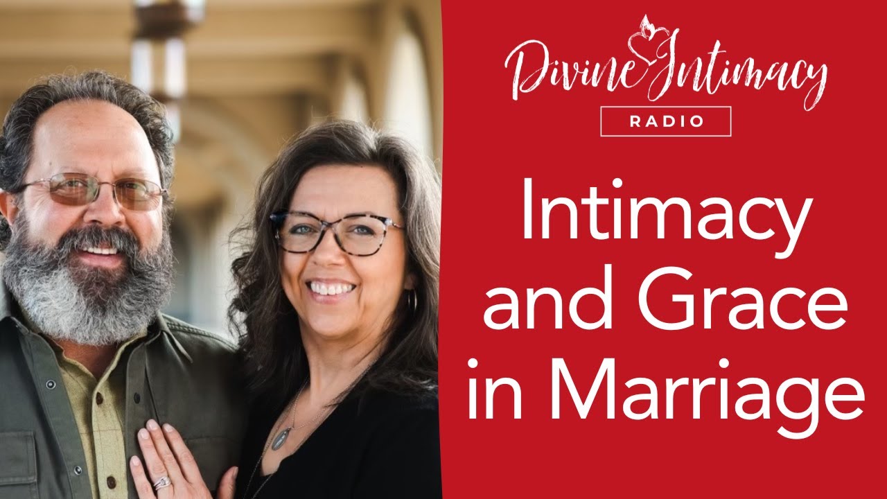 Intimacy and Grace in Marriage | Divine Intimacy Radio