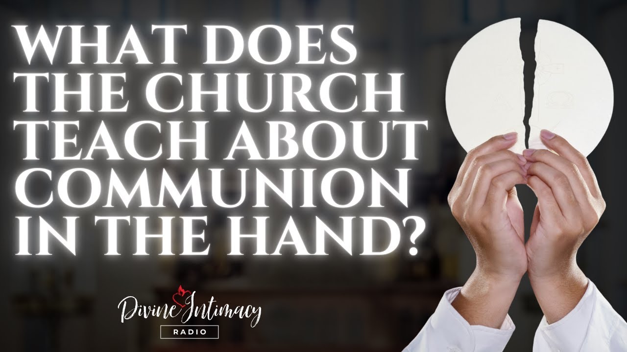 The Truth about Reception on the Hand Pt. 2 | Divine Intimacy Radio