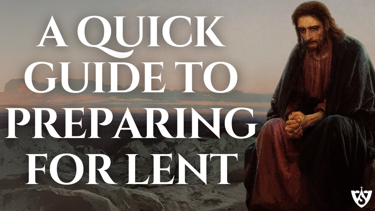 A Quick Guide to Preparing for Lent