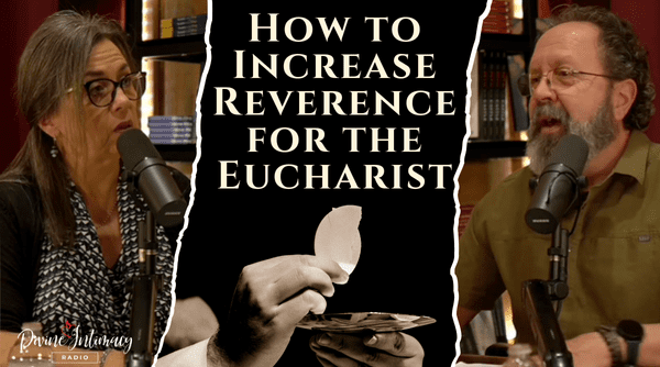 How to Increase Reverence for the Lord in the Eucharist