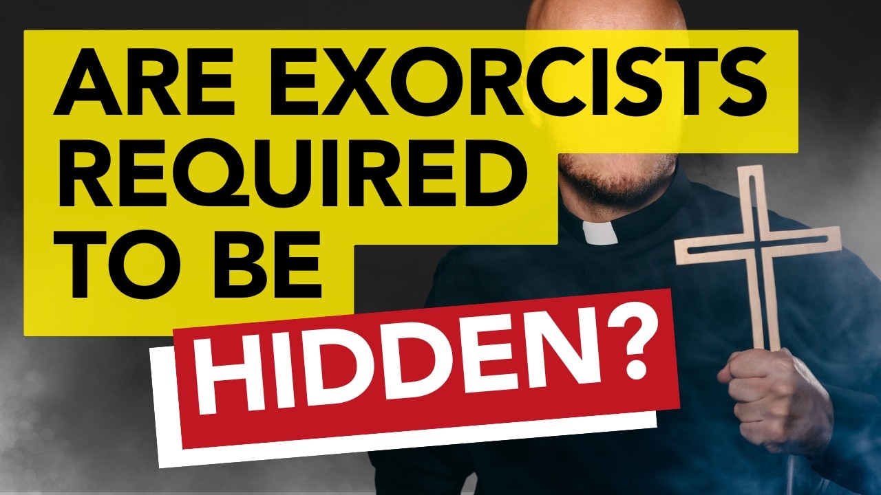 Are Exorcists Required to Stay Hidden?