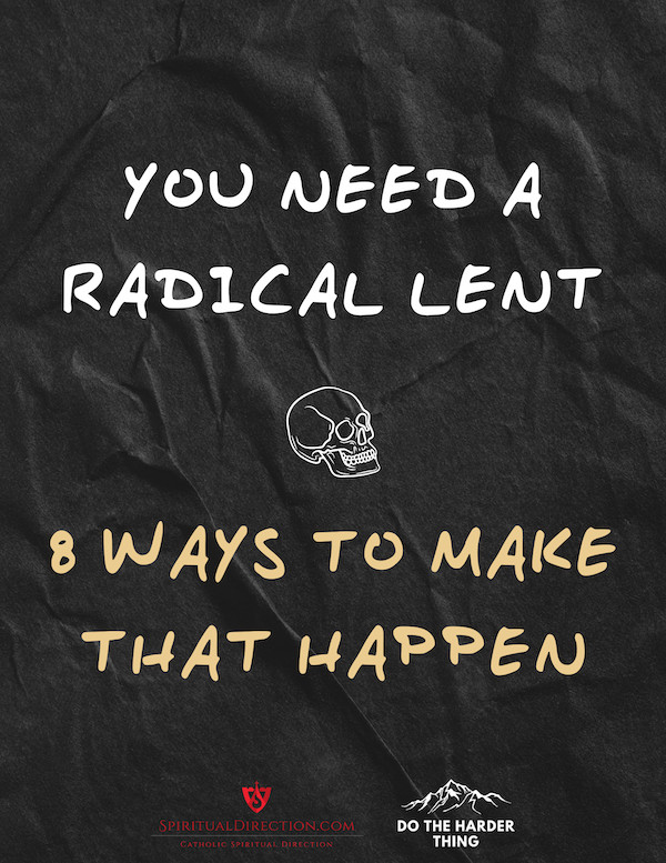 You Need a Radical Lent
