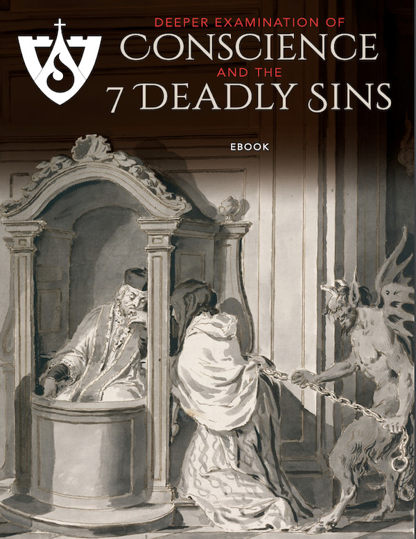Deeper Examination of Conscience & the 7 Deadly Sins