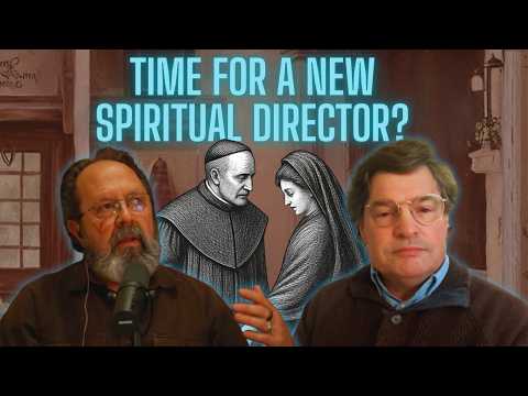 When to Change Spiritual Directors w/ Dr. Anthony Lilles
