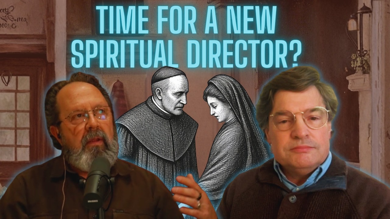 When to Change Spiritual Directors w/ Dr. Anthony Lilles