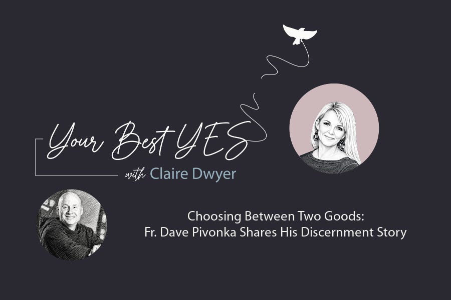 Episode 1: Choosing Between Two Goods: Fr. Dave Pivonka Shares His Discernment Story