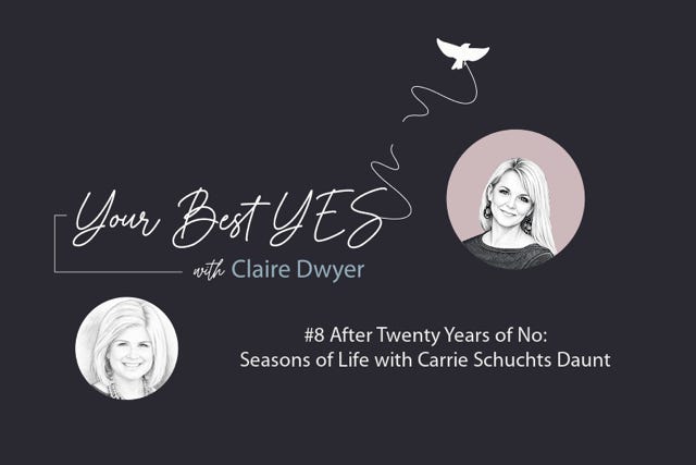 Episode 8: After Twenty Years of No: Seasons of Life with Carrie Schuchts Daunt