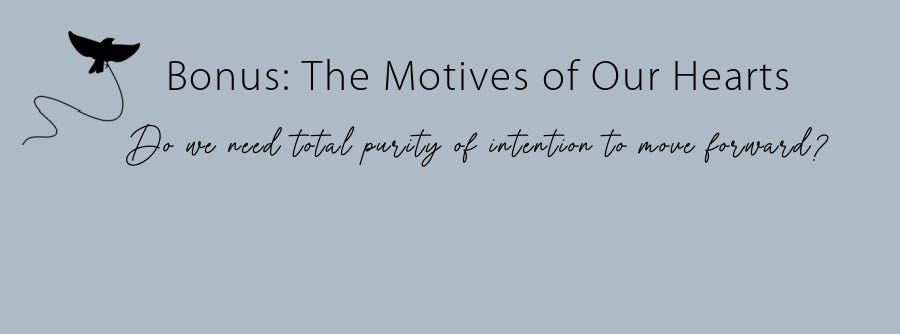 Bonus episode: The Motives of Our Hearts